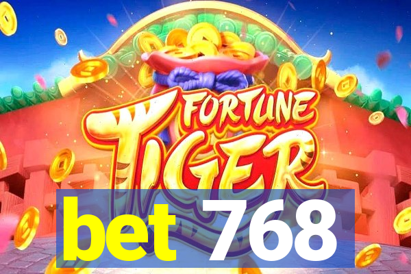 bet 768